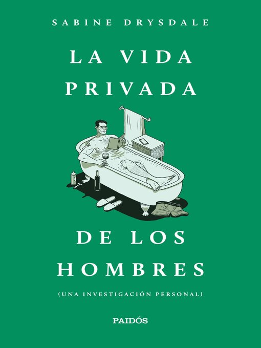 Title details for La vida privada de los hombres by Sabine Drysdale - Available